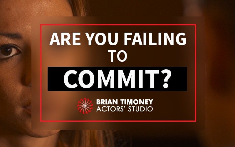 commit to your acting